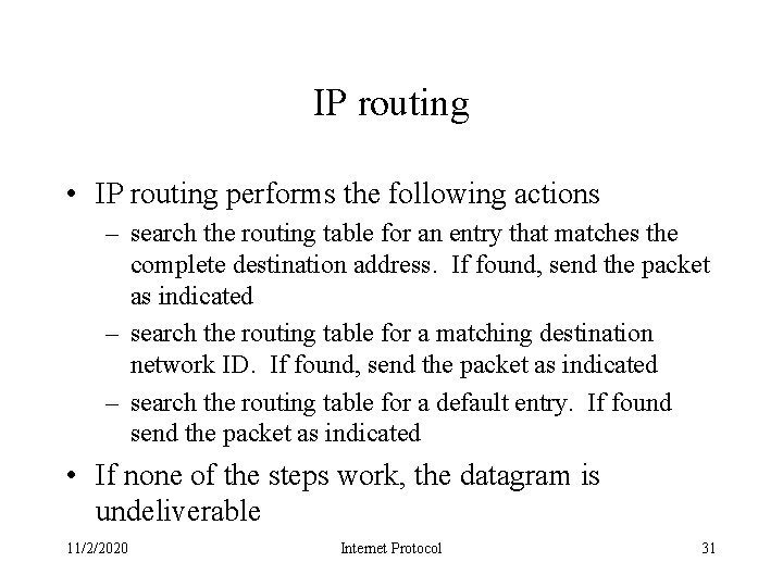 IP routing • IP routing performs the following actions – search the routing table