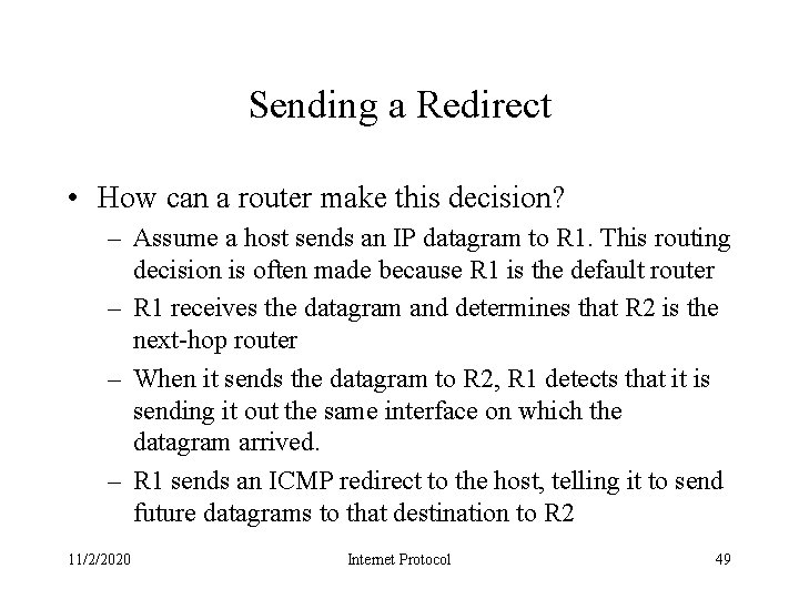 Sending a Redirect • How can a router make this decision? – Assume a
