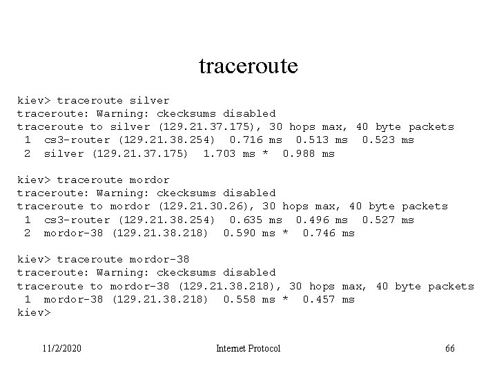 traceroute kiev> traceroute silver traceroute: Warning: ckecksums disabled traceroute to silver (129. 21. 37.