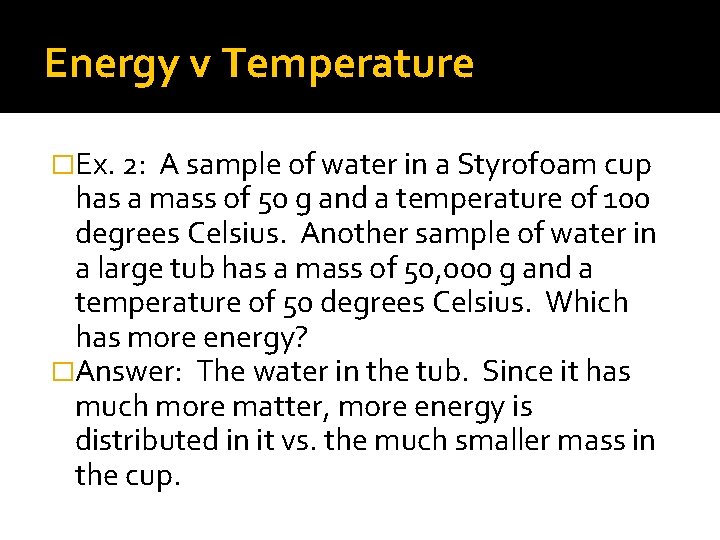 Energy v Temperature �Ex. 2: A sample of water in a Styrofoam cup has