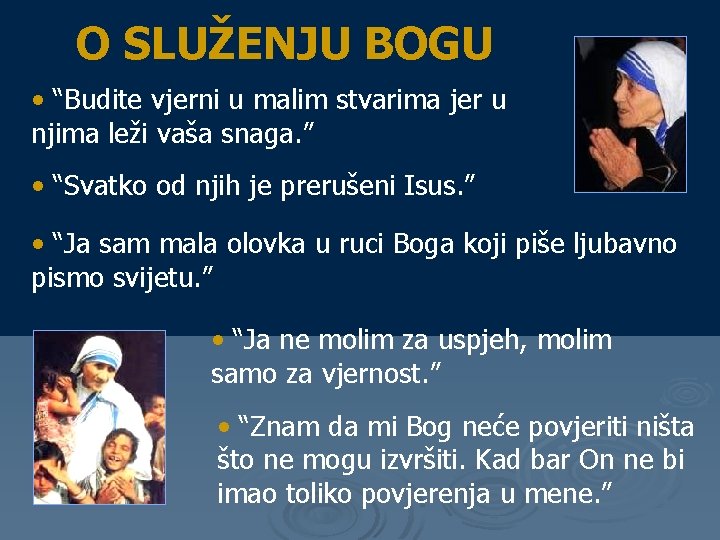 O SLUŽENJU BOGU • “Budite vjerni u malim stvarima jer u njima leži vaša