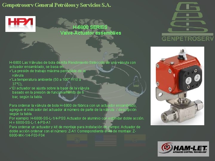 Genpetroserv General Petróleos y Servicios S. A. H-6800 SERIES Valve-Actuator assemblies H-6800 Las Válvulas