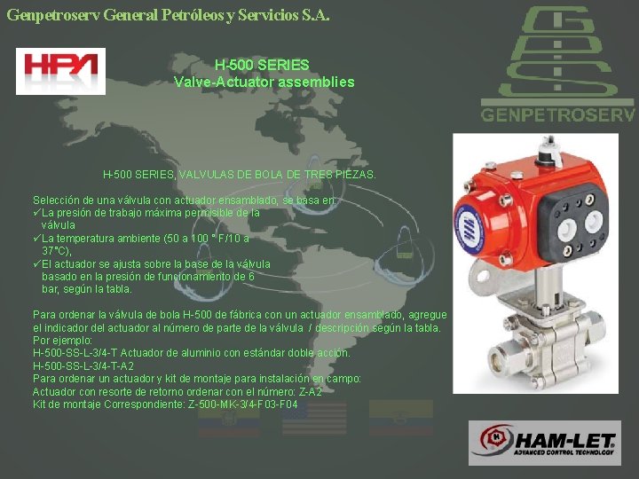 Genpetroserv General Petróleos y Servicios S. A. H-500 SERIES Valve-Actuator assemblies H-500 SERIES, VALVULAS