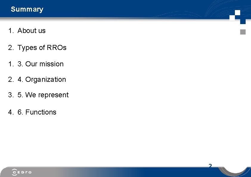 Summary 1. About us 2. Types of RROs 1. 3. Our mission 2. 4.