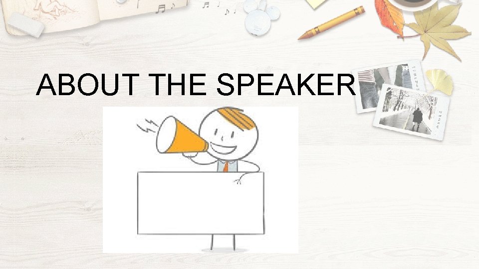 ABOUT THE SPEAKER 