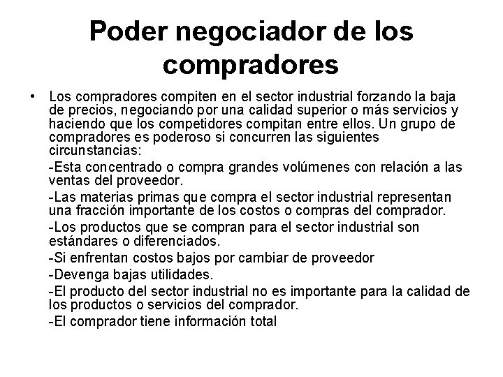 Poder negociador de los compradores • Los compradores compiten en el sector industrial forzando