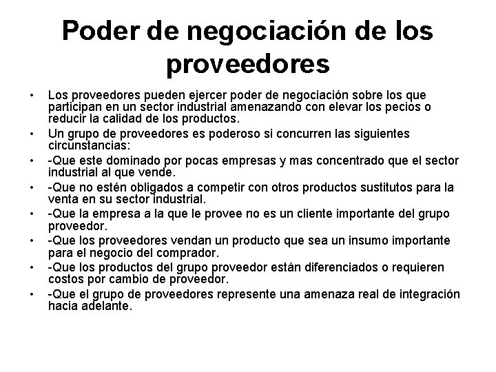 Poder de negociación de los proveedores • • Los proveedores pueden ejercer poder de