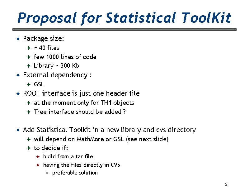 Proposal for Statistical Tool. Kit ✦ Package size: ~ 40 files ✦ few 1000