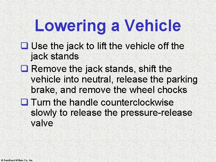 Lowering a Vehicle q Use the jack to lift the vehicle off the jack