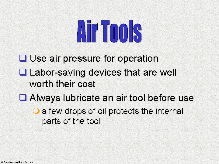 q Use air pressure for operation q Labor-saving devices that are well worth their