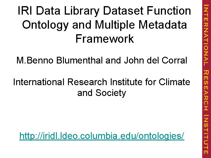 IRI Data Library Dataset Function Ontology and Multiple Metadata Framework M. Benno Blumenthal and