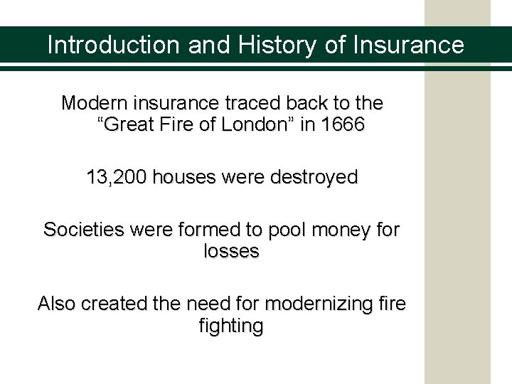 Introduction and History of Insurance Modern insurance traced back to the “Great Fire of Introduction and History of Insurance Modern insurance traced back to the “Great Fire of