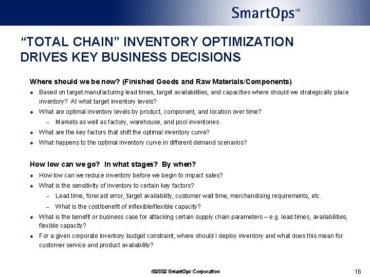 “TOTAL CHAIN” INVENTORY OPTIMIZATION DRIVES KEY BUSINESS DECISIONS Where should we be now? (Finished “TOTAL CHAIN” INVENTORY OPTIMIZATION DRIVES KEY BUSINESS DECISIONS Where should we be now? (Finished