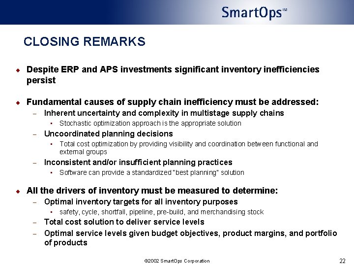 CLOSING REMARKS ¨ Despite ERP and APS investments significant inventory inefficiencies persist ¨ Fundamental CLOSING REMARKS ¨ Despite ERP and APS investments significant inventory inefficiencies persist ¨ Fundamental