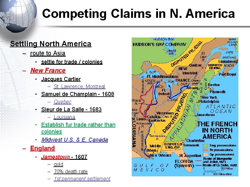 Competing Claims in N. America Settling North America – route to Asia • settle