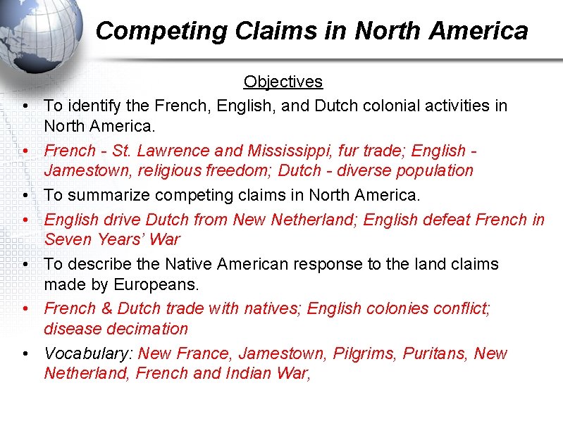 Competing Claims in North America • • Objectives To identify the French, English, and