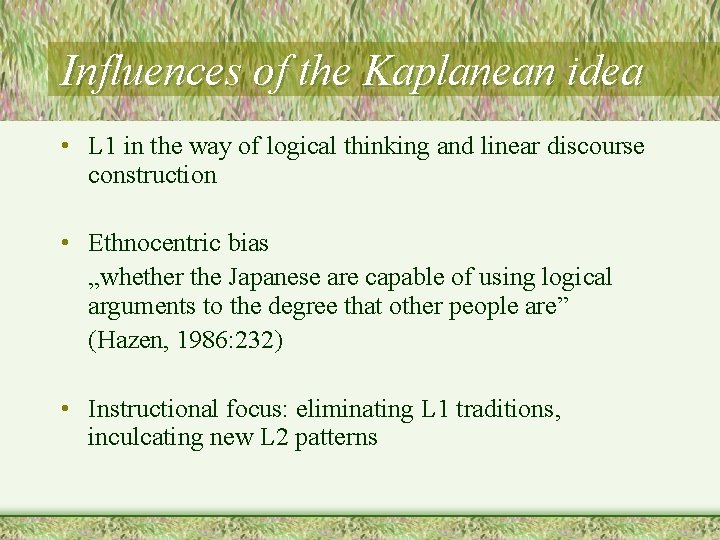 Influences of the Kaplanean idea • L 1 in the way of logical thinking