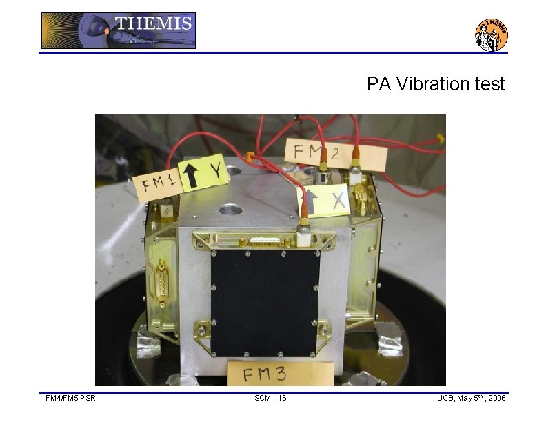 PA Vibration test FM 4/FM 5 PSR SCM - 16 UCB, May 5 th