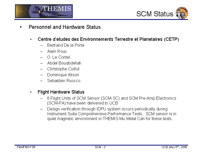 SCM Status • Personnel and Hardware Status • Centre d’etudes Environnements Terrestre et Planetaires