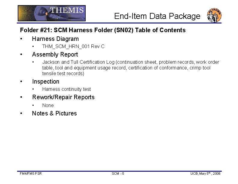 End-Item Data Package Folder #21: SCM Harness Folder (SN 02) Table of Contents •