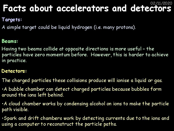 02/11/2020 Facts about accelerators and detectors Targets: A simple target could be liquid hydrogen