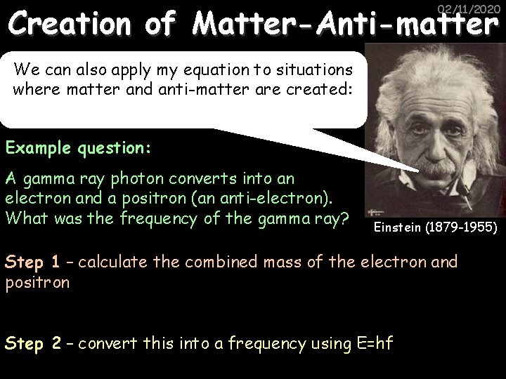 Creation of Matter-Anti-matter 02/11/2020 We can also apply my equation to situations where matter