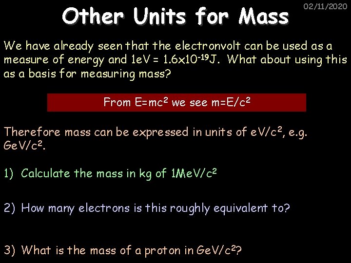 Other Units for Mass 02/11/2020 We have already seen that the electronvolt can be