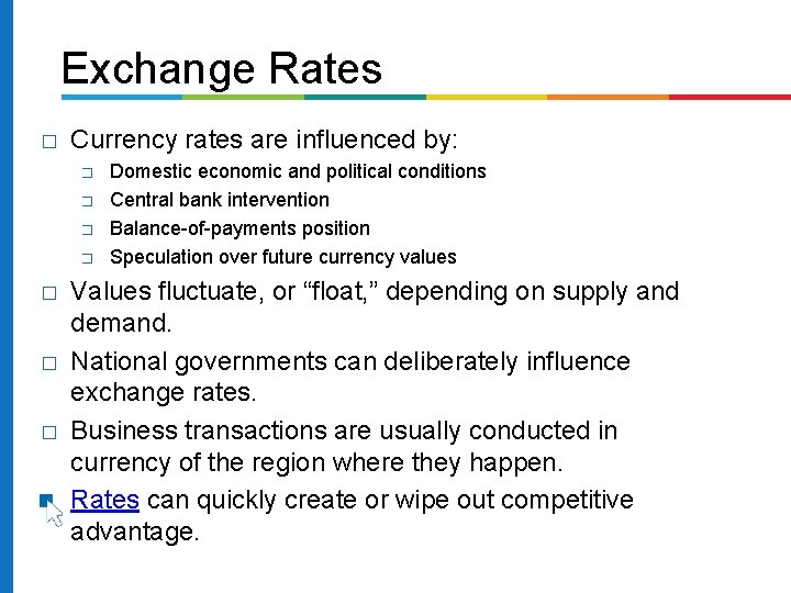 Exchange Rates � Currency rates are influenced by: � � � � Domestic economic