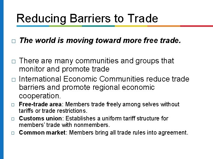 Reducing Barriers to Trade � The world is moving toward more free trade. �