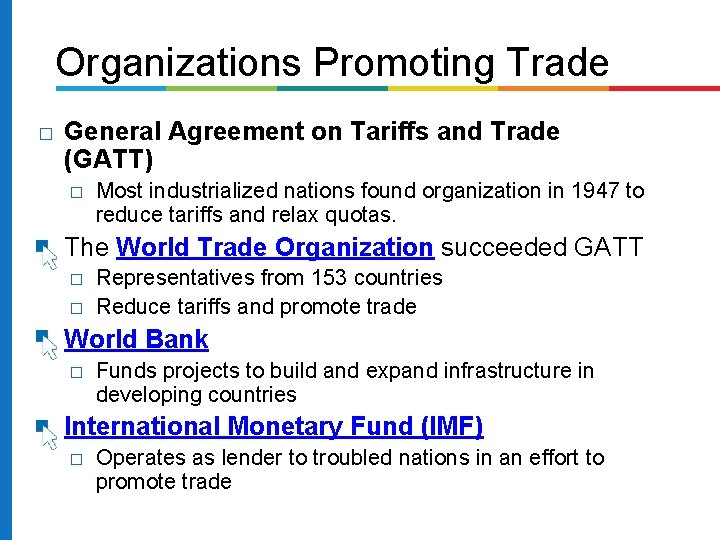 Organizations Promoting Trade � General Agreement on Tariffs and Trade (GATT) � � The