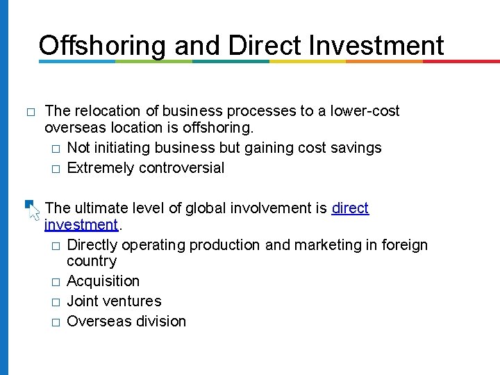 Offshoring and Direct Investment � The relocation of business processes to a lower-cost overseas