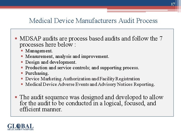 17 Medical Device Manufacturers Audit Process § MDSAP audits are process based audits and