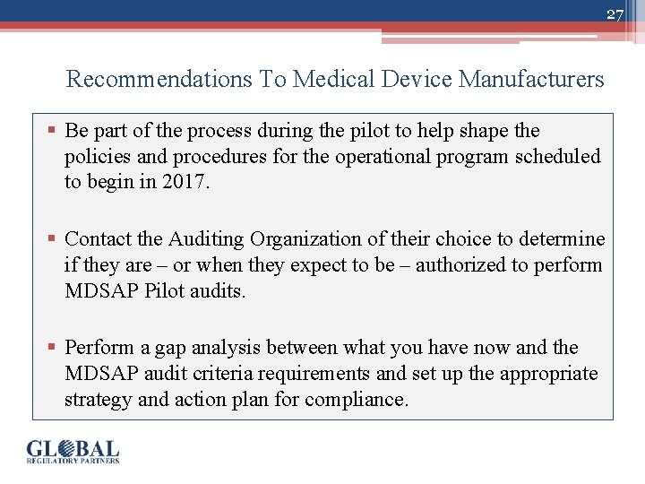 27 Recommendations To Medical Device Manufacturers § Be part of the process during the