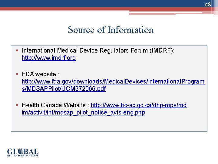 28 Source of Information § International Medical Device Regulators Forum (IMDRF): http: //www. imdrf.