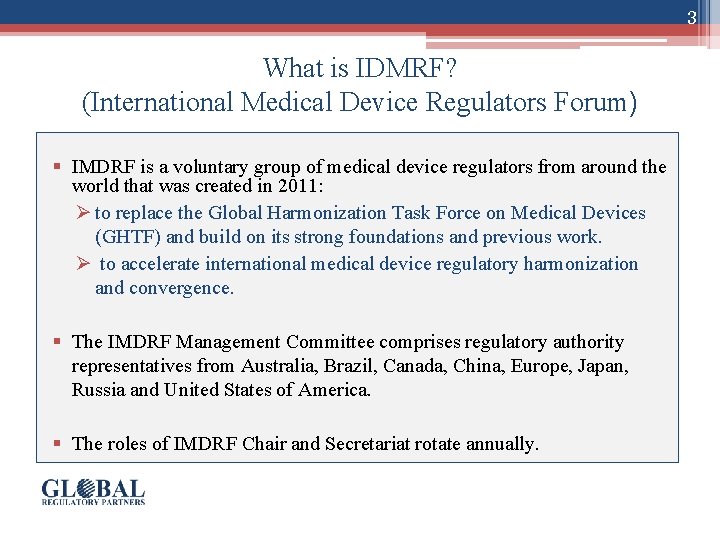 3 What is IDMRF? (International Medical Device Regulators Forum) § IMDRF is a voluntary