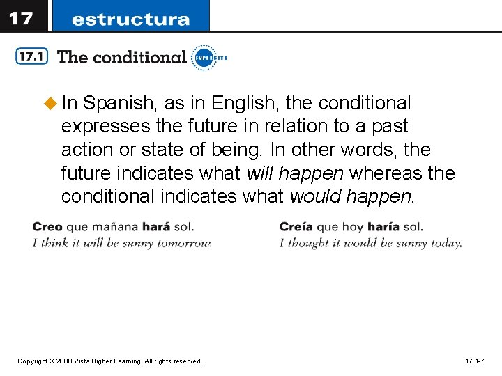 u In Spanish, as in English, the conditional expresses the future in relation to u In Spanish, as in English, the conditional expresses the future in relation to
