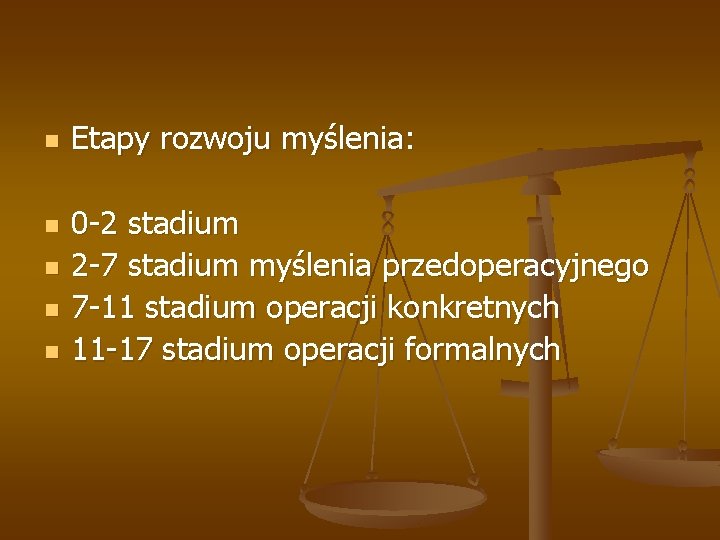 n n n Etapy rozwoju myślenia: 0 -2 stadium 2 -7 stadium myślenia przedoperacyjnego n n n Etapy rozwoju myślenia: 0 -2 stadium 2 -7 stadium myślenia przedoperacyjnego