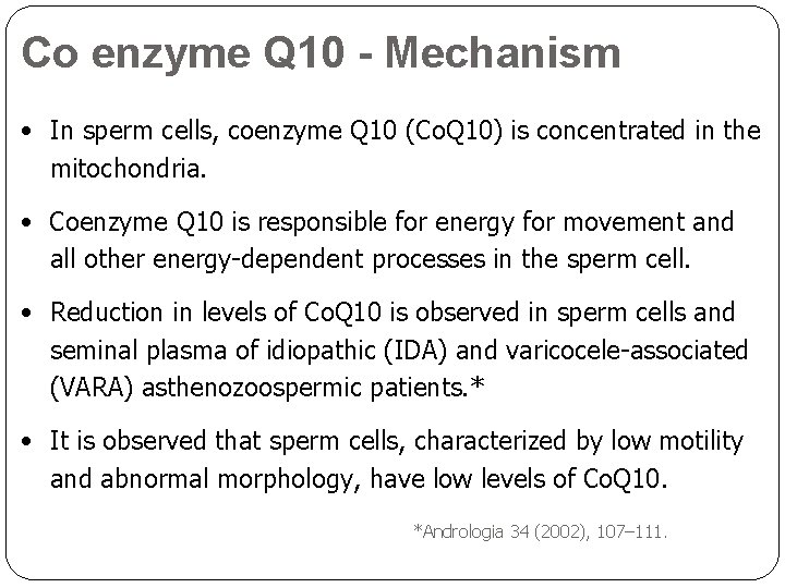 Co enzyme Q 10 - Mechanism • In sperm cells, coenzyme Q 10 (Co.