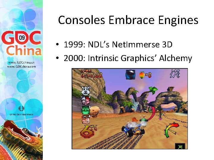 Consoles Embrace Engines • 1999: NDL’s Net. Immerse 3 D • 2000: Intrinsic Graphics’