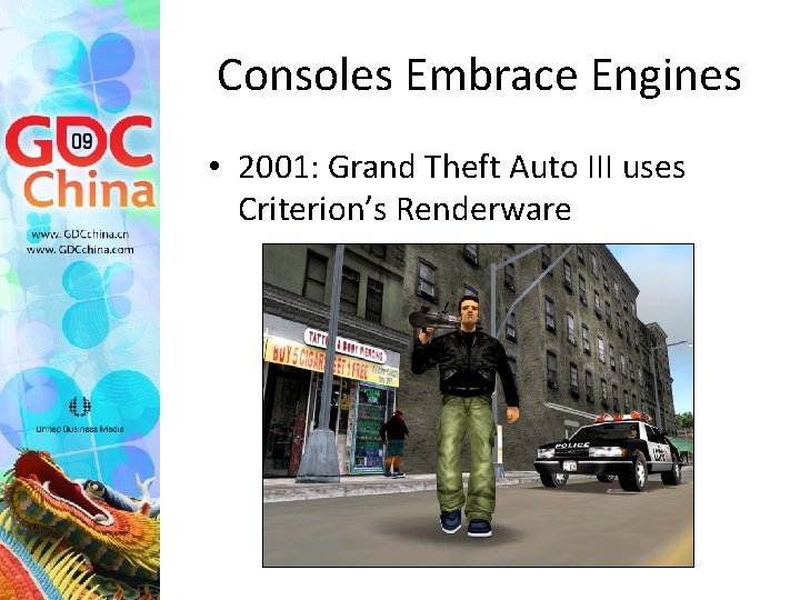 Consoles Embrace Engines • 2001: Grand Theft Auto III uses Criterion’s Renderware 