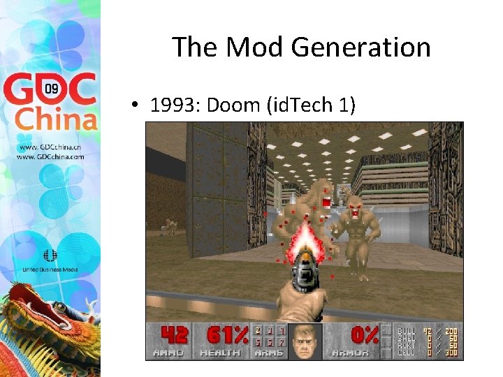 The Mod Generation • 1993: Doom (id. Tech 1) 