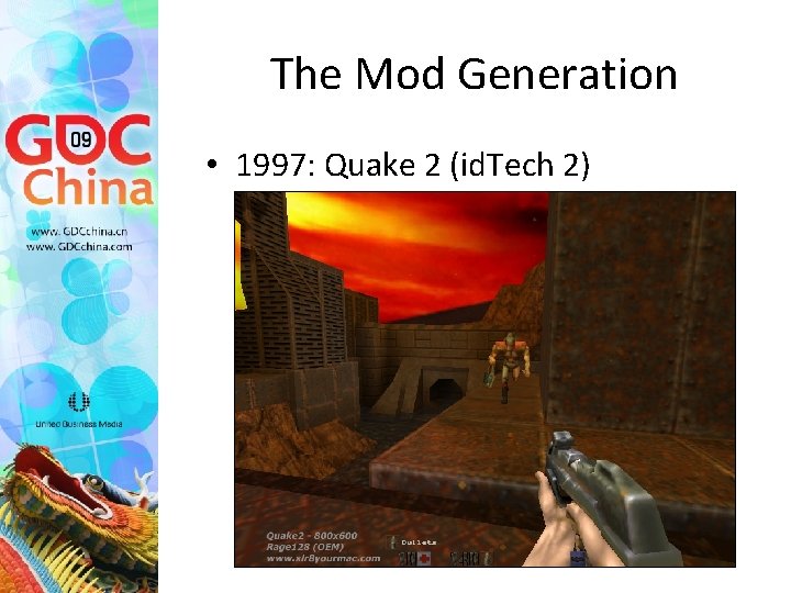 The Mod Generation • 1997: Quake 2 (id. Tech 2) 