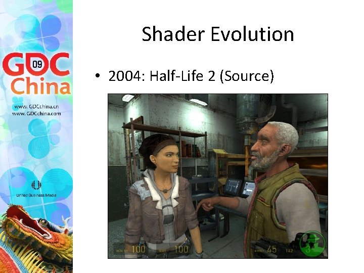 Shader Evolution • 2004: Half-Life 2 (Source) 