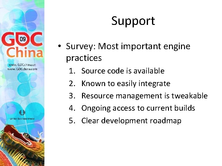 Support • Survey: Most important engine practices 1. 2. 3. 4. 5. Source code