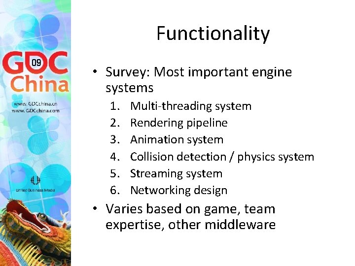 Functionality • Survey: Most important engine systems 1. 2. 3. 4. 5. 6. Multi-threading
