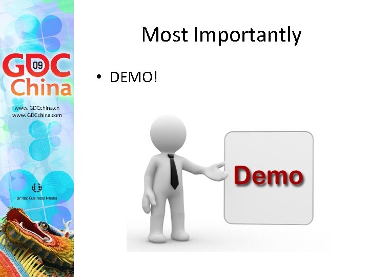 Most Importantly • DEMO! 