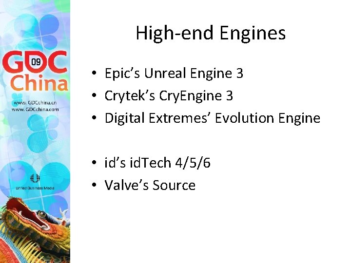 High-end Engines • Epic’s Unreal Engine 3 • Crytek’s Cry. Engine 3 • Digital