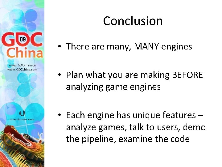 Conclusion • There are many, MANY engines • Plan what you are making BEFORE