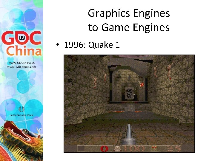 Graphics Engines to Game Engines • 1996: Quake 1 