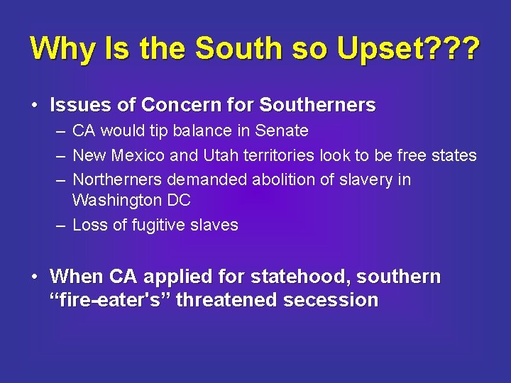 Why Is the South so Upset? ? ? • Issues of Concern for Southerners